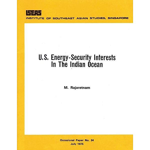 US Energy-Security Interests in the Indian Ocean, M. Rajaretnam