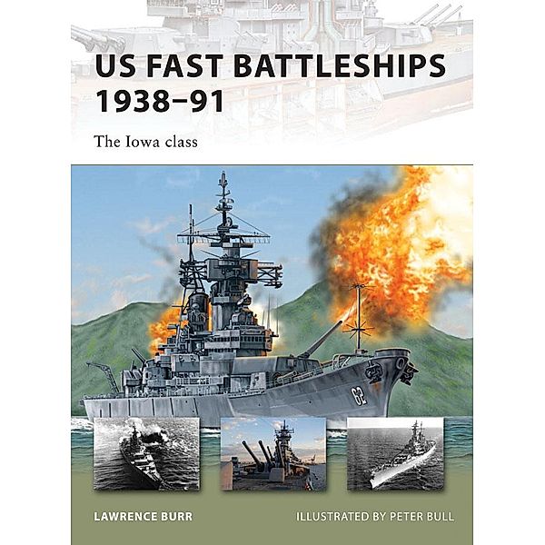 US Fast Battleships 1938-91, Lawrence Burr