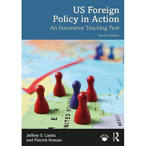 US Foreign Policy in Action, Jeffrey S. Lantis, Patrick Homan