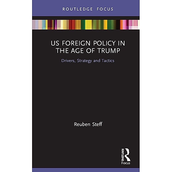 US Foreign Policy in the Age of Trump, Reuben Steff