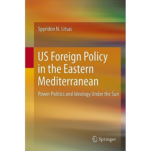 US Foreign Policy in the Eastern Mediterranean, Spyridon N. Litsas