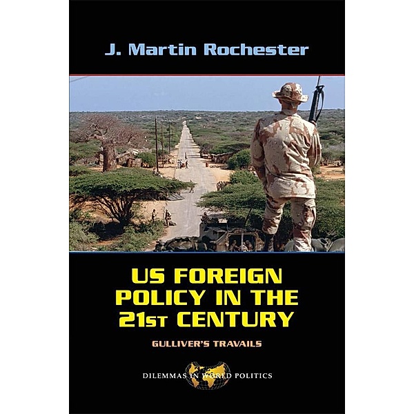 US Foreign Policy in the Twenty-First Century, J. Martin Rochester