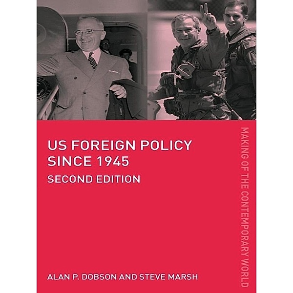US Foreign Policy since 1945, Alan Dobson, Alan P. Dobson, Steve Marsh