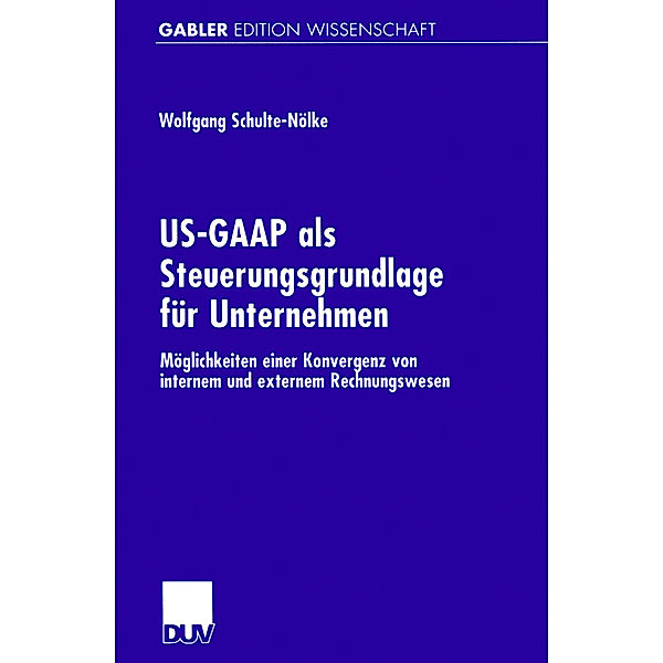 US-GAAP als Steuerungsgrundlage für Unternehmen, Wolfgang Schulte-Nölke