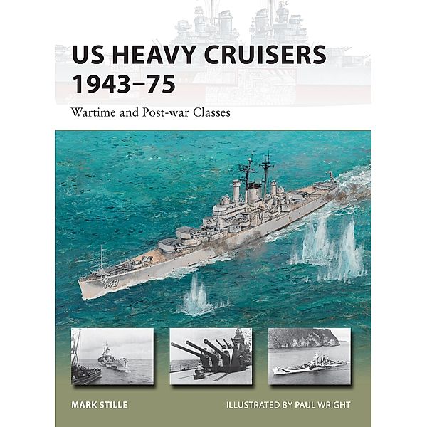 US Heavy Cruisers 1943-75 / New Vanguard, Mark Stille