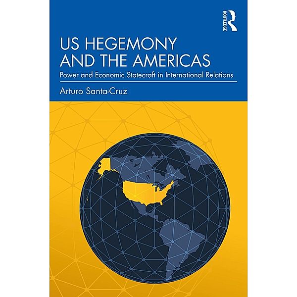 US Hegemony and the Americas, Arturo Santa-Cruz