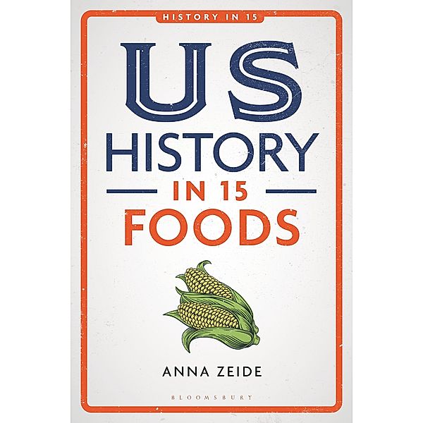US History in 15 Foods, Anna Zeide