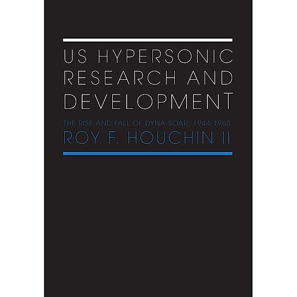 US Hypersonic Research and Development, Roy F. Houchin II