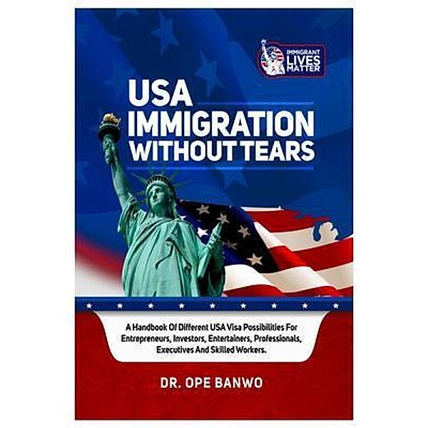 US IMMIGRATION WITHOUT TEARS, Banwo Ope