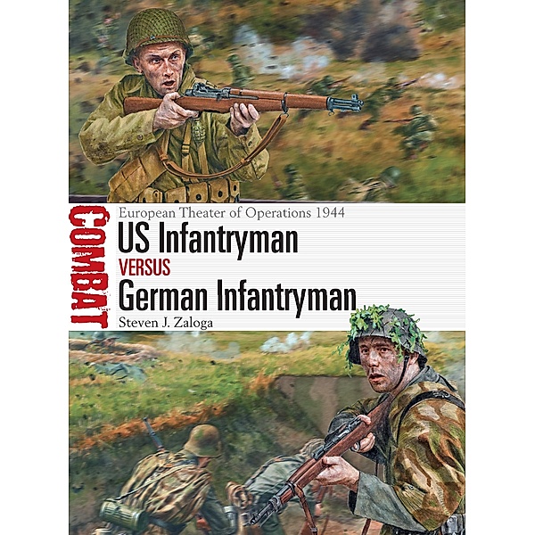 US Infantryman vs German Infantryman, Steven J. Zaloga