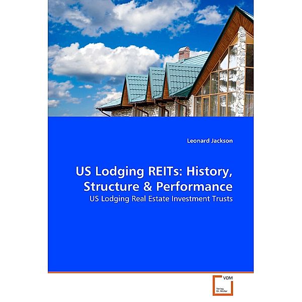 US Lodging REITs: History, Structure&Performance, Leonard Jackson