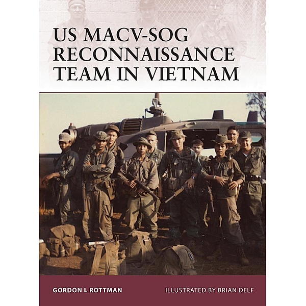 US MACV-SOG Reconnaissance Team in Vietnam, Gordon L. Rottman