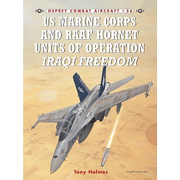 US Marine Corps and RAAF Hornet Units of Operation Iraqi Freedom, Tony Holmes