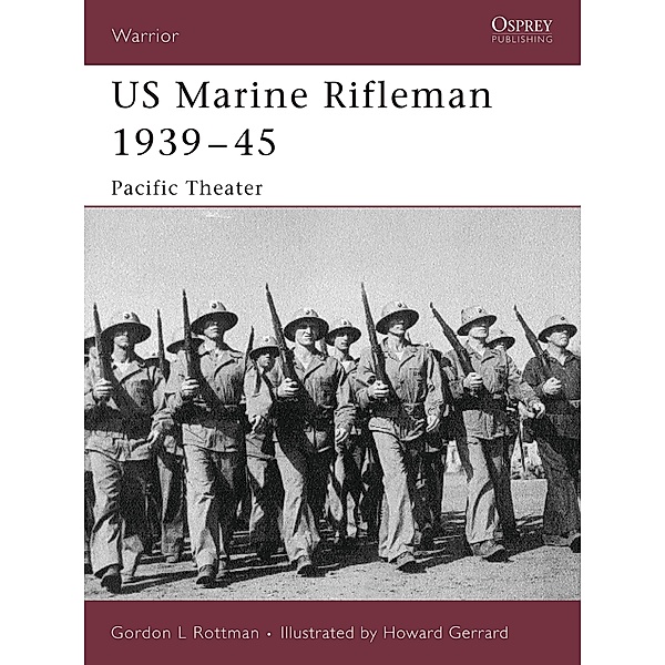 US Marine Rifleman 1939-45, Gordon L. Rottman