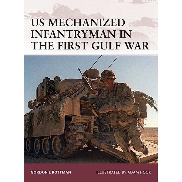US Mechanized Infantryman in the First Gulf War, Gordon L. Rottman