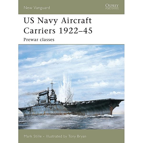 US Navy Aircraft Carriers 1922-45 / New Vanguard, Mark Stille