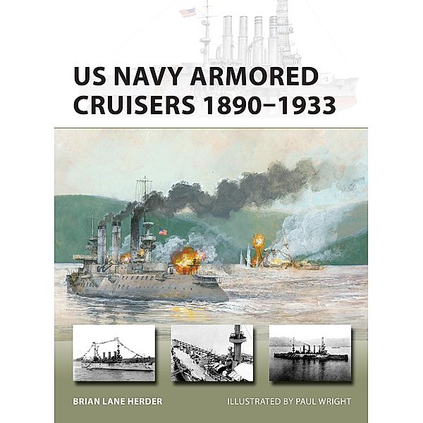 US Navy Armored Cruisers 1890-1933, Brian Lane Herder