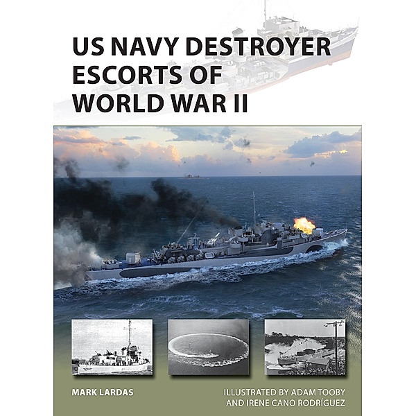 US Navy Destroyer Escorts of World War II, Mark Lardas