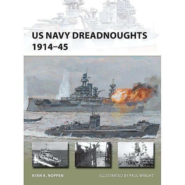 US Navy Dreadnoughts 1914-45, Ryan K. Noppen