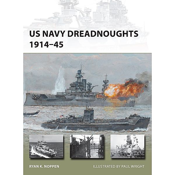 US Navy Dreadnoughts 1914-45 / New Vanguard, Ryan K. Noppen