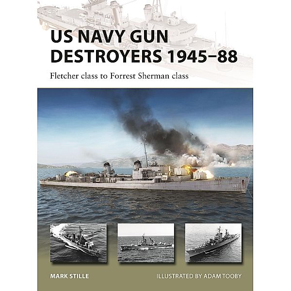 US Navy Gun Destroyers 1945-88, Mark Stille