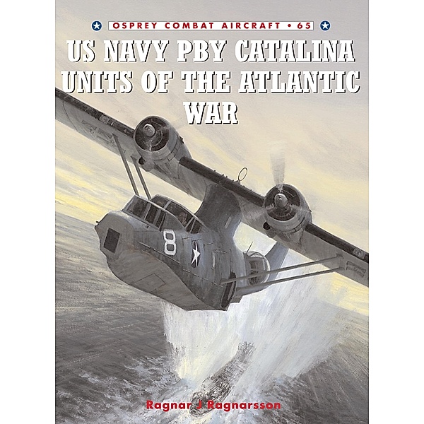 US Navy PBY Catalina Units of the Atlantic War, Ragnar J Ragnarsson