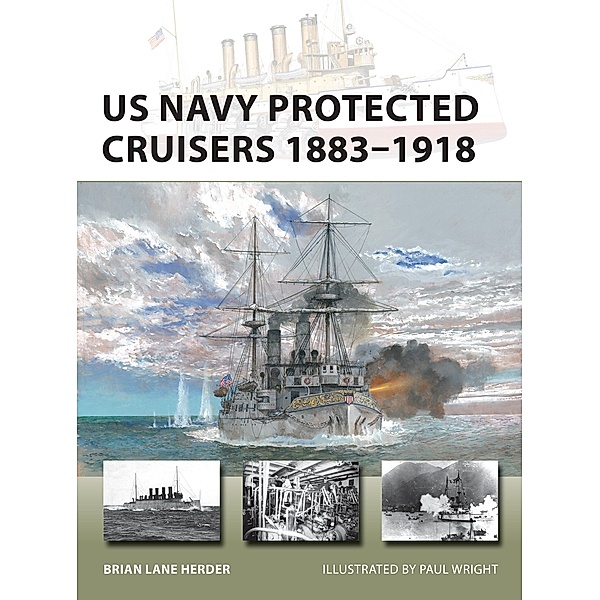 US Navy Protected Cruisers 1883-1918, Brian Lane Herder