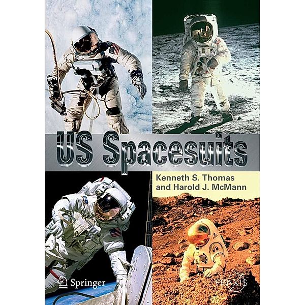 US Spacesuits / Springer Praxis Books, Kenneth S. Thomas, Harold J. McMann