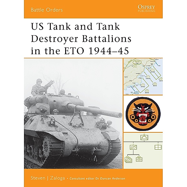US Tank and Tank Destroyer Battalions in the ETO 1944-45, Steven J. Zaloga