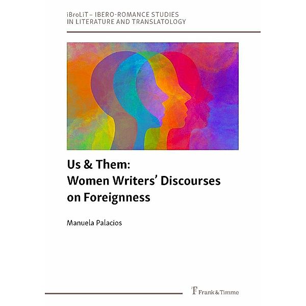 Us & Them: Women Writers' Discourses on Foreignness, Manuela Palacios