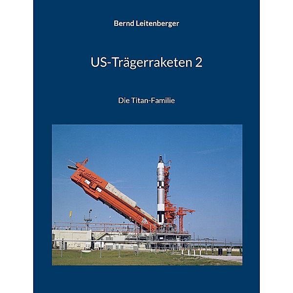 US-Trägerraketen 2 / US Trägerraketen Bd.2, Bernd Leitenberger