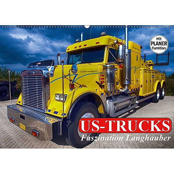 US-Trucks. Faszination Langhauber (Wandkalender 2019 DIN A2 quer), Elisabeth Stanzer