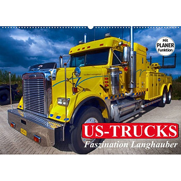 US-Trucks. Faszination Langhauber (Wandkalender 2023 DIN A2 quer), Elisabeth Stanzer