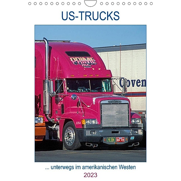 US-Trucks ... unterwegs im amerikanischen Westen - Monatsplaner (Wandkalender 2023 DIN A4 hoch), Daniel Meissner