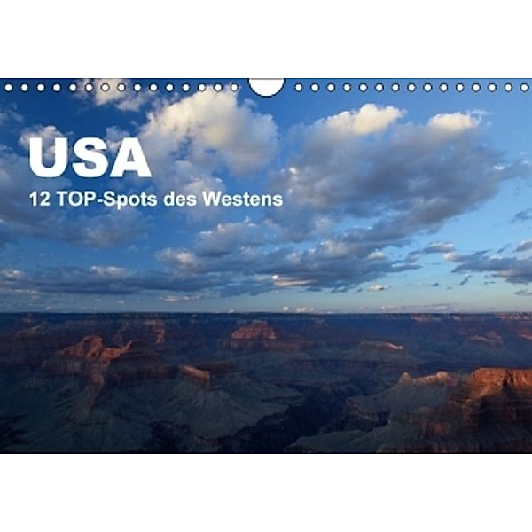 USA 12 TOP-Spots des Westens (Wandkalender 2016 DIN A4 quer), Thorsten Jürs