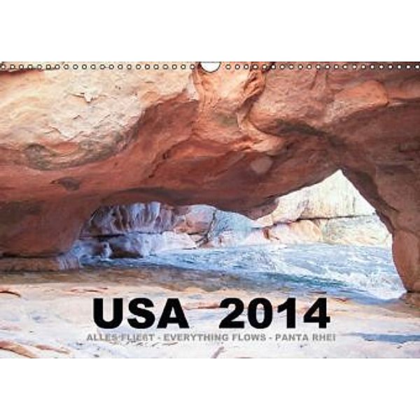 USA 2014 - Alles fließt - Everything flows - Panta rhei / AT-Version (Wandkalender 2014 DIN A3 quer), Mona Stut