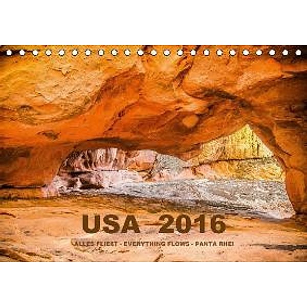 USA 2016 - Alles fließt - Everything flows - Panta rhei (Tischkalender 2016 DIN A5 quer), Mona Stut