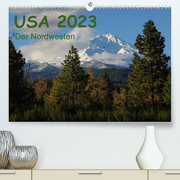 USA 2023 - Der Nordwesten (Premium, hochwertiger DIN A2 Wandkalender 2023, Kunstdruck in Hochglanz), Frank Zimmermann