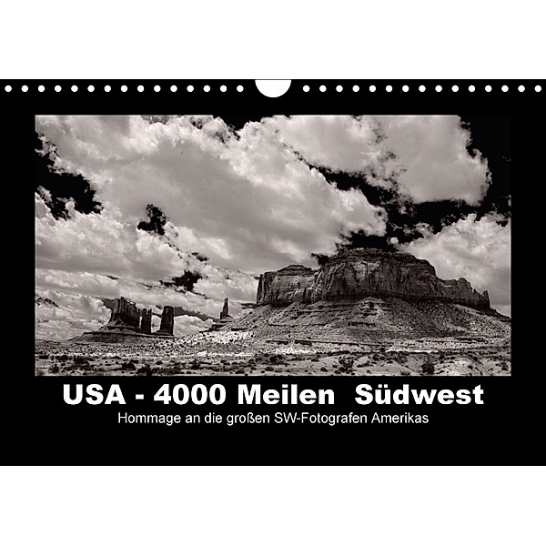 USA - 4000 Meilen Südwest Hommage an die großen SW-Fotografen Amerikas (Wandkalender 2018 DIN A4 quer) Dieser erfolgreic, Winfried Winkler