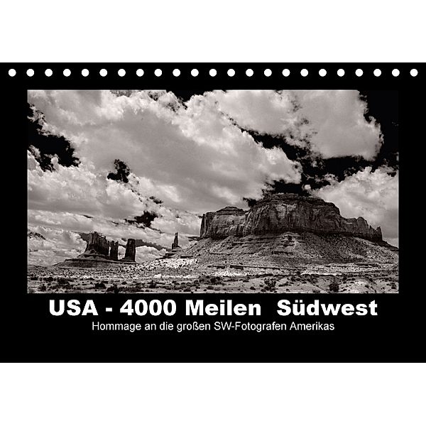 USA - 4000 Meilen Südwest Hommage an die großen SW-Fotografen Amerikas (Tischkalender 2018 DIN A5 quer) Dieser erfolgrei, Winfried Winkler