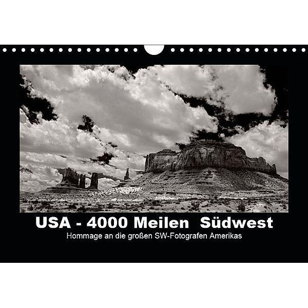 USA - 4000 Meilen Südwest Hommage an die großen SW-Fotografen Amerikas (Wandkalender 2019 DIN A4 quer), Winfried Winkler