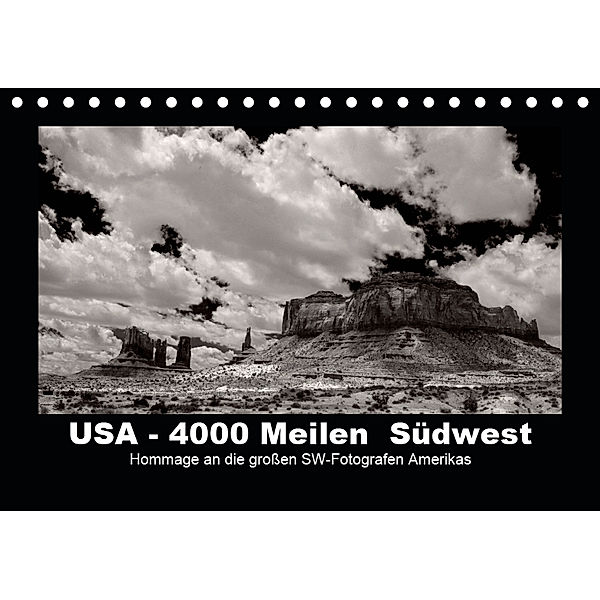 USA - 4000 Meilen Südwest Hommage an die großen SW-Fotografen Amerikas (Tischkalender 2019 DIN A5 quer), Winfried Winkler