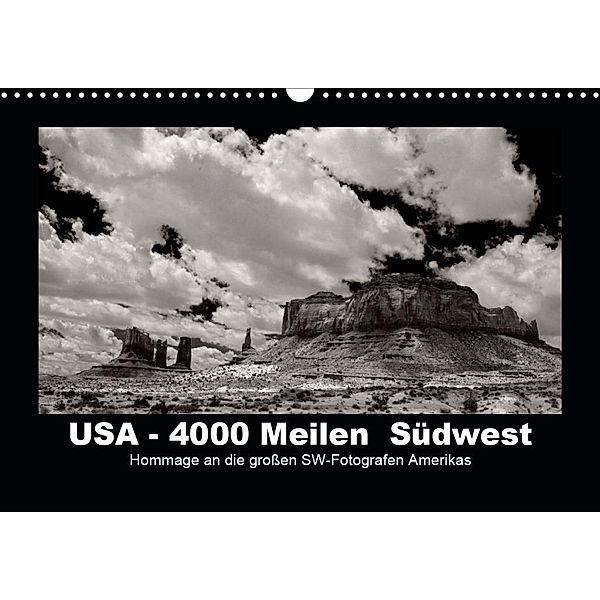 USA - 4000 Meilen Südwest Hommage an die großen SW-Fotografen Amerikas (Wandkalender 2020 DIN A3 quer), Winfried Winkler