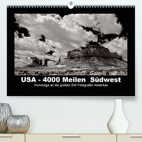 USA - 4000 Meilen Südwest Hommage an die großen SW-Fotografen Amerikas (Premium-Kalender 2020 DIN A2 quer), Winfried Winkler
