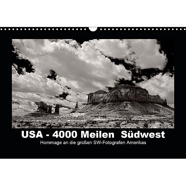 USA - 4000 Meilen Südwest Hommage an die großen SW-Fotografen Amerikas (Wandkalender 2021 DIN A3 quer), Winfried Winkler