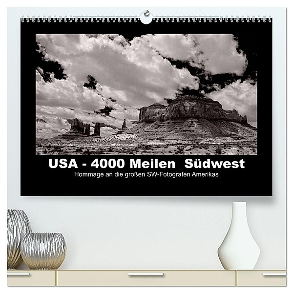 USA - 4000 Meilen Südwest Hommage an die großen SW-Fotografen Amerikas (hochwertiger Premium Wandkalender 2024 DIN A2 quer), Kunstdruck in Hochglanz, Winfried Winkler