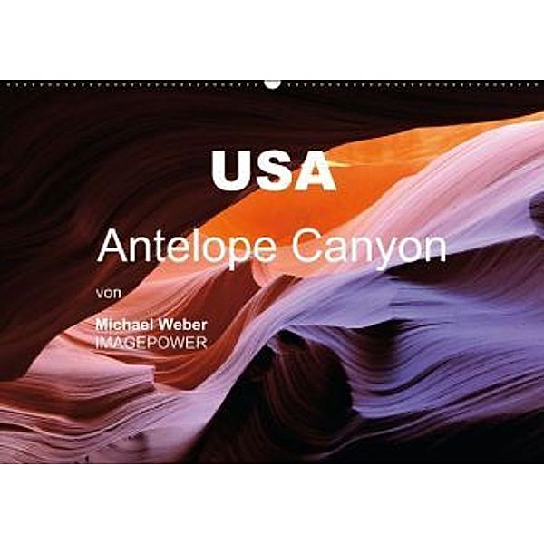 USA Antelope Canyon (Wandkalender 2015 DIN A2 quer), Michael Weber