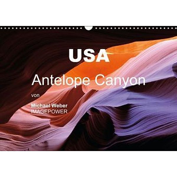 USA Antelope Canyon (Wandkalender 2015 DIN A3 quer), Michael Weber