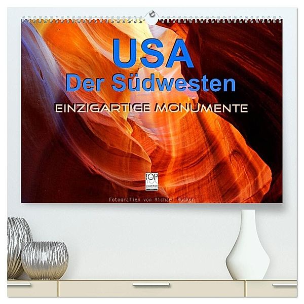 USA Der Südwesten - Einzigartige Monumente (hochwertiger Premium Wandkalender 2024 DIN A2 quer), Kunstdruck in Hochglanz, Michael Rucker