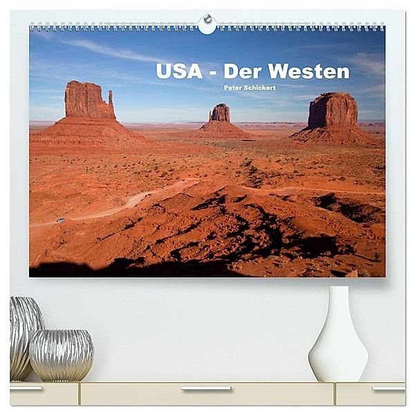 USA - Der Westen (hochwertiger Premium Wandkalender 2024 DIN A2 quer), Kunstdruck in Hochglanz, Peter Schickert
